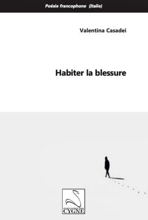 Habiter la blessure, Valentina Casadei