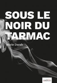 Sous le noir du tarmac, Marie Darah