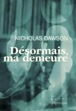 Désormais en ma demeure, Nicholas Dawson