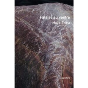 Falaise au ventre, Maud Thiria