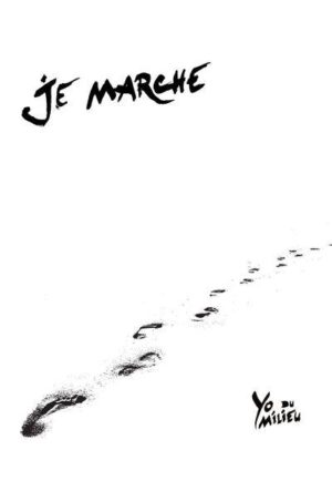 Je Marche – Yo du Milieu