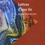 Lettres d’une Île – Alexandre Billon