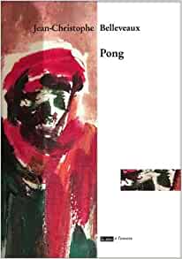 Pong – Jean-Christophe Bellevaux